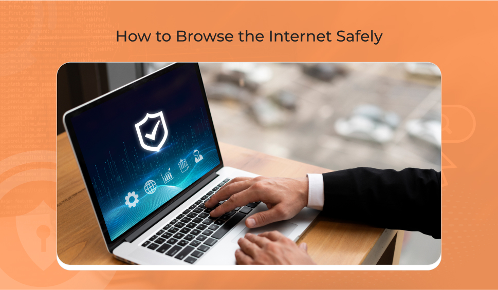 How to Browse the Internet Safely