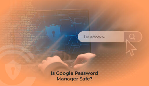 Google Password Manager Safe