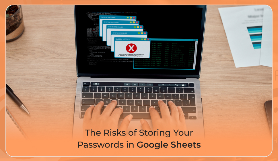 The Risks of Storing Your Passwords in Google Sheets