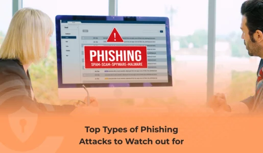 Top Types of Phishing Attacks to Watch out for