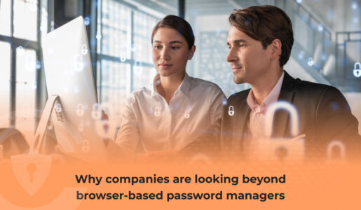 Why companies are looking beyond browser-based password managers